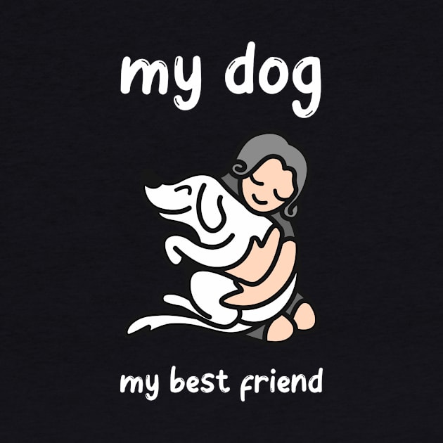 My Dog , My Best Friend by MONMON-75